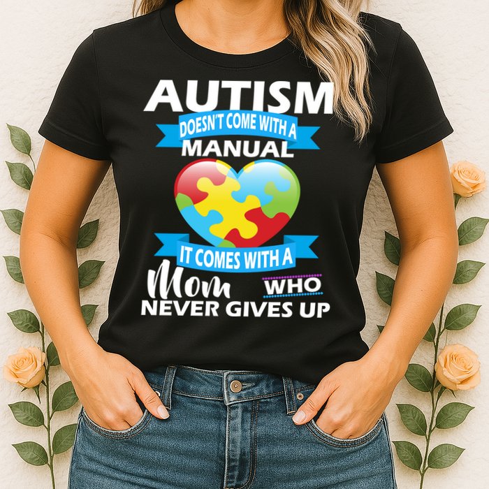 Autsim Doesn't Come With A Manual Womens T-Shirt