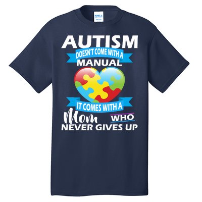 Autsim Doesn't Come With A Manual Tall T-Shirt