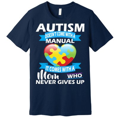 Autsim Doesn't Come With A Manual Premium T-Shirt