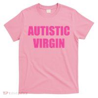 Autistic Virgin T-Shirt