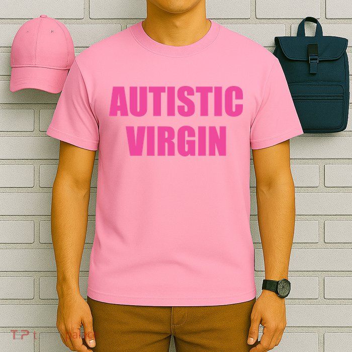 Autistic Virgin T-Shirt