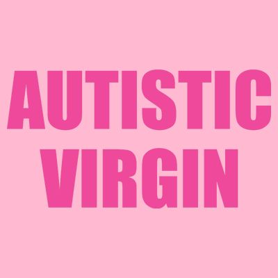 Autistic Virgin T-Shirt