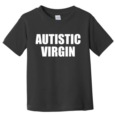 Autistic Virgin Toddler T-Shirt