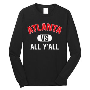 Atlanta Vs All YAll Funny Atlanta Long Sleeve Shirt