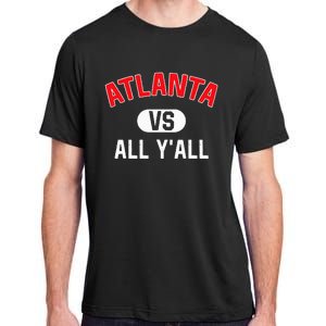 Atlanta Vs All YAll Funny Atlanta Adult ChromaSoft Performance T-Shirt