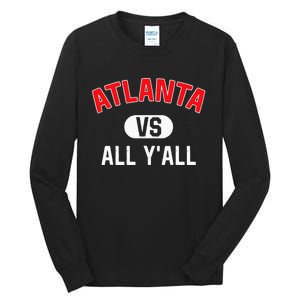 Atlanta Vs All YAll Funny Atlanta Tall Long Sleeve T-Shirt