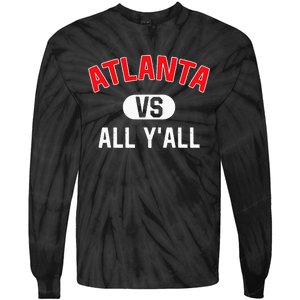 Atlanta Vs All YAll Funny Atlanta Tie-Dye Long Sleeve Shirt