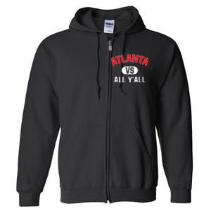 Atlanta Vs All YAll Funny Atlanta Full Zip Hoodie