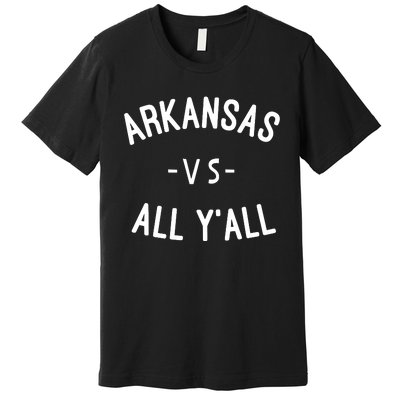 Arkansas Vs All Yall Premium T-Shirt