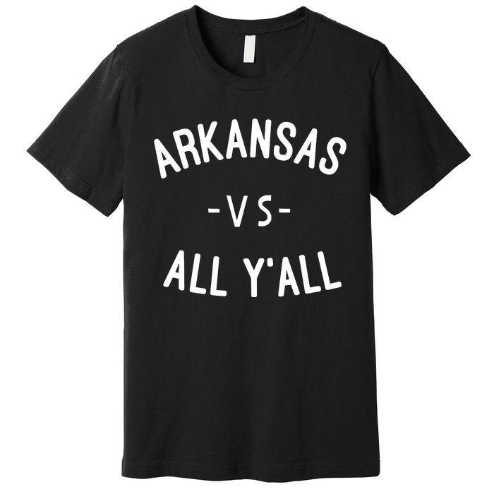 Arkansas Vs All Yall Premium T-Shirt