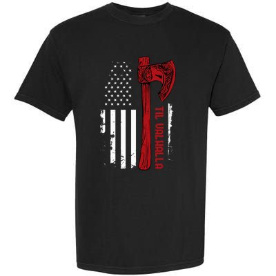 American Viking Axe Flag Til Valhalla Norse Mythology Garment-Dyed Heavyweight T-Shirt