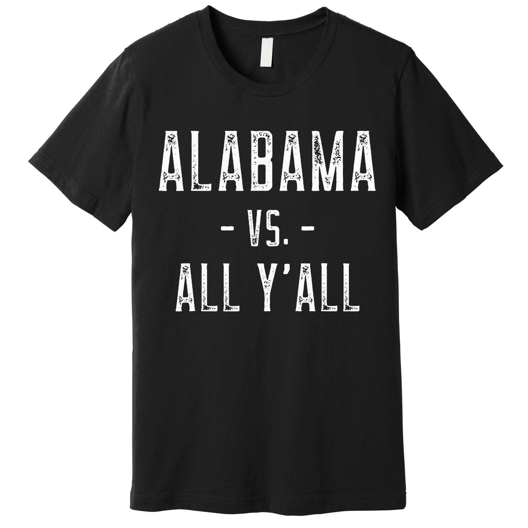 Alabama Vs. All Y’all Sports Weathered Vintage Southern Premium T-Shirt