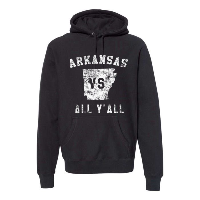 Arkansas Vs All Yall For YAll Premium Hoodie