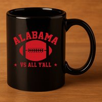 Alabama Vs All YAll Alabama State 11oz C Handle Ceramic Mug