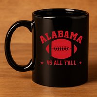Alabama Vs All YAll Alabama State 11oz C Handle Ceramic Mug