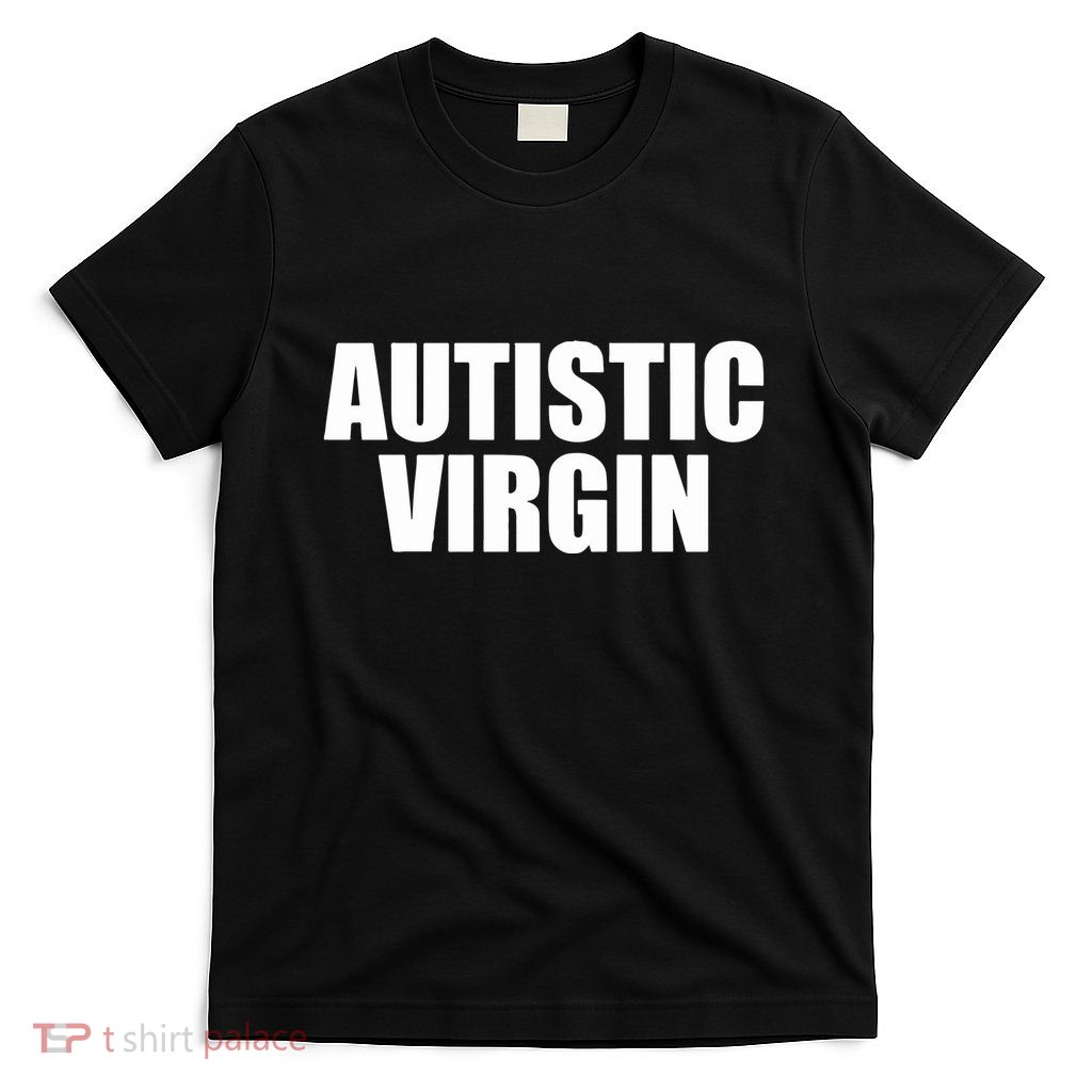 Autistic Virgin T-Shirt