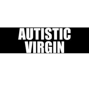 Autistic Virgin Bumper Sticker