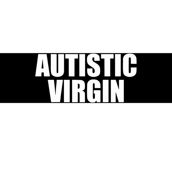 Autistic Virgin Bumper Sticker