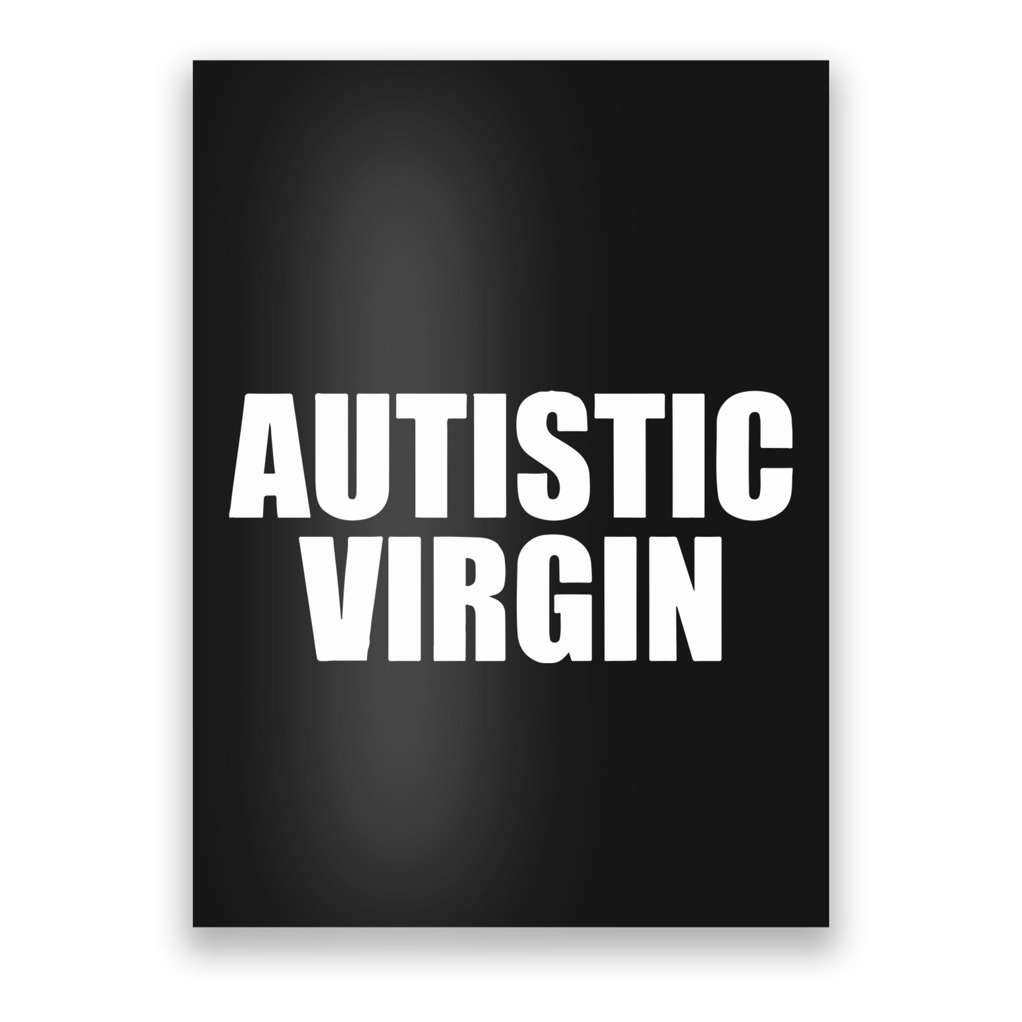 Autistic Virgin Poster