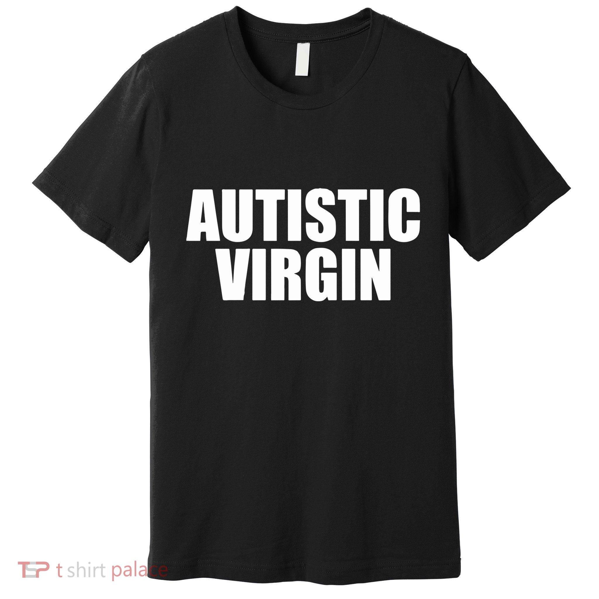 Autistic Virgin Premium T-Shirt