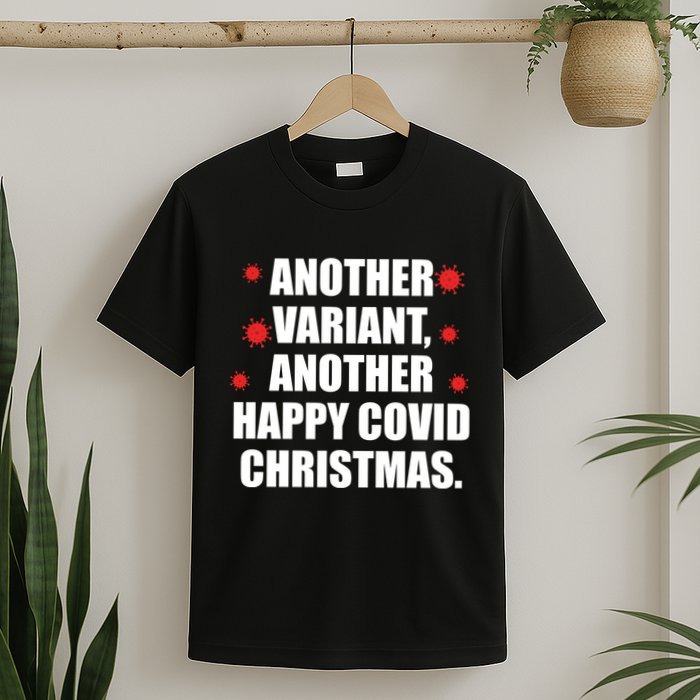 Another Variant Another Happy Covid Christmas T-Shirt