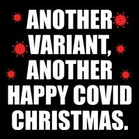 Another Variant Another Happy Covid Christmas T-Shirt