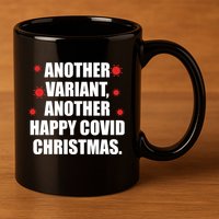 Another Variant Another Happy Covid Christmas 11oz C Handle Ceramic Mug