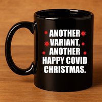 Another Variant Another Happy Covid Christmas 11oz C Handle Ceramic Mug
