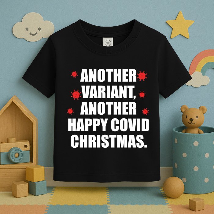 Another Variant Another Happy Covid Christmas Toddler T-Shirt