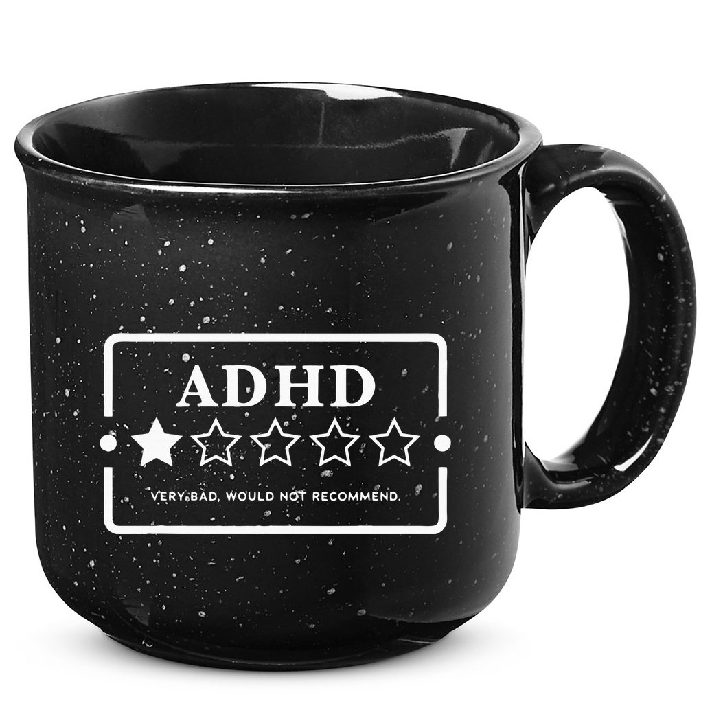 Adhd Very Bad Would Not Recommend Adhd Awareness Adulting 15oz Campfire Ceramic Mug