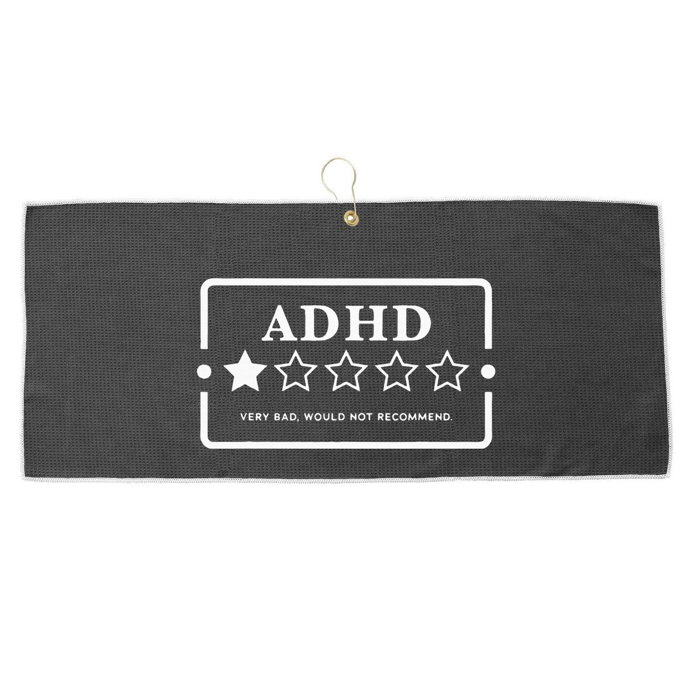 Adhd Very Bad Would Not Recommend Adhd Awareness Adulting Large Microfiber Waffle Golf Towel