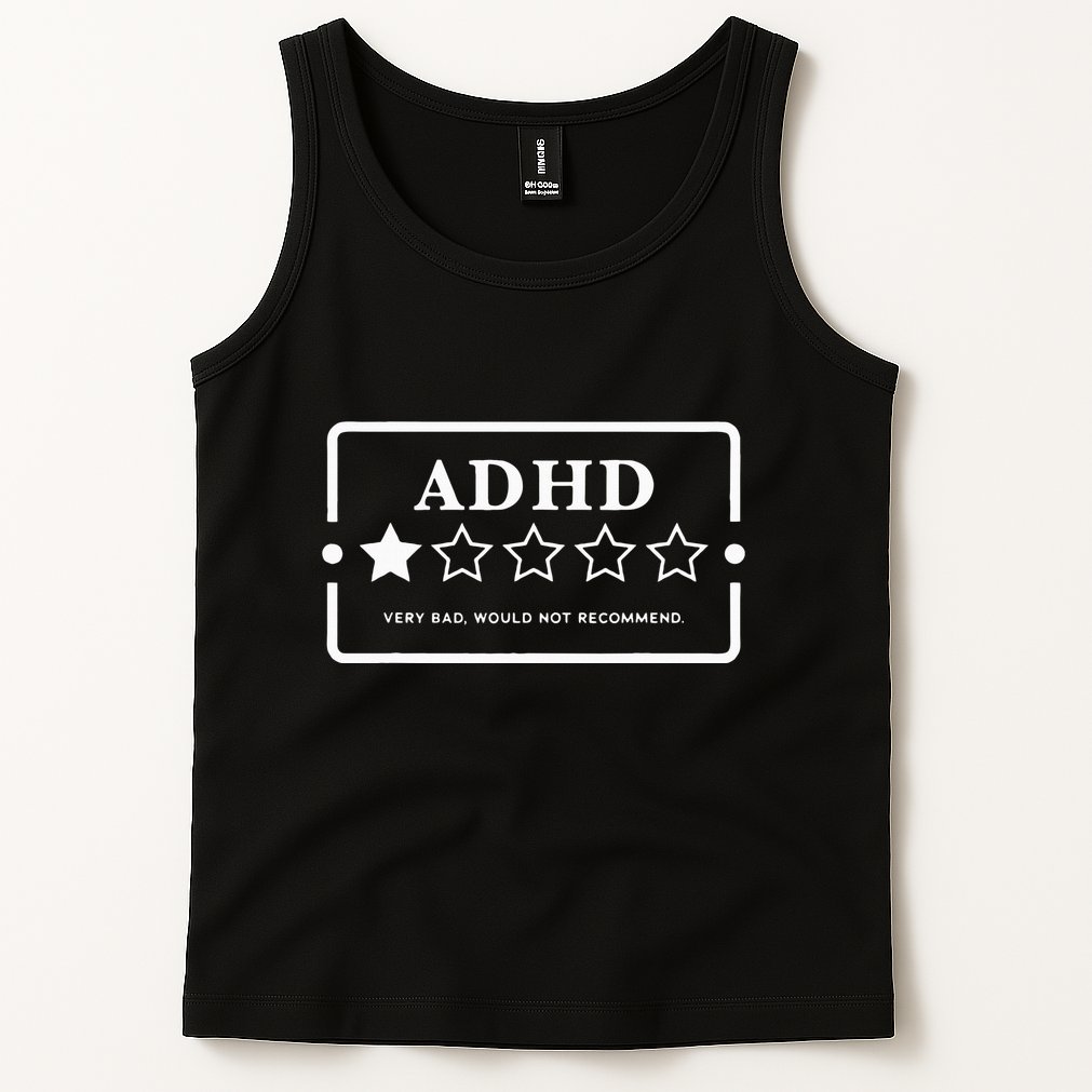 Adhd Very Bad Would Not Recommend Adhd Awareness Adulting Tank Top