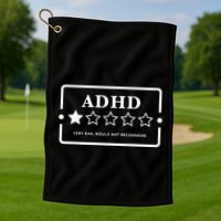 Adhd Very Bad Would Not Recommend Adhd Awareness Adulting Golf Towel
