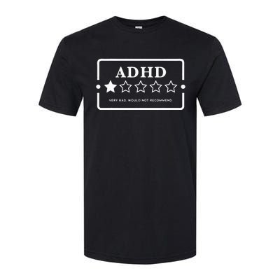 Adhd Very Bad Would Not Recommend Adhd Awareness Adulting Softstyle CVC T-Shirt