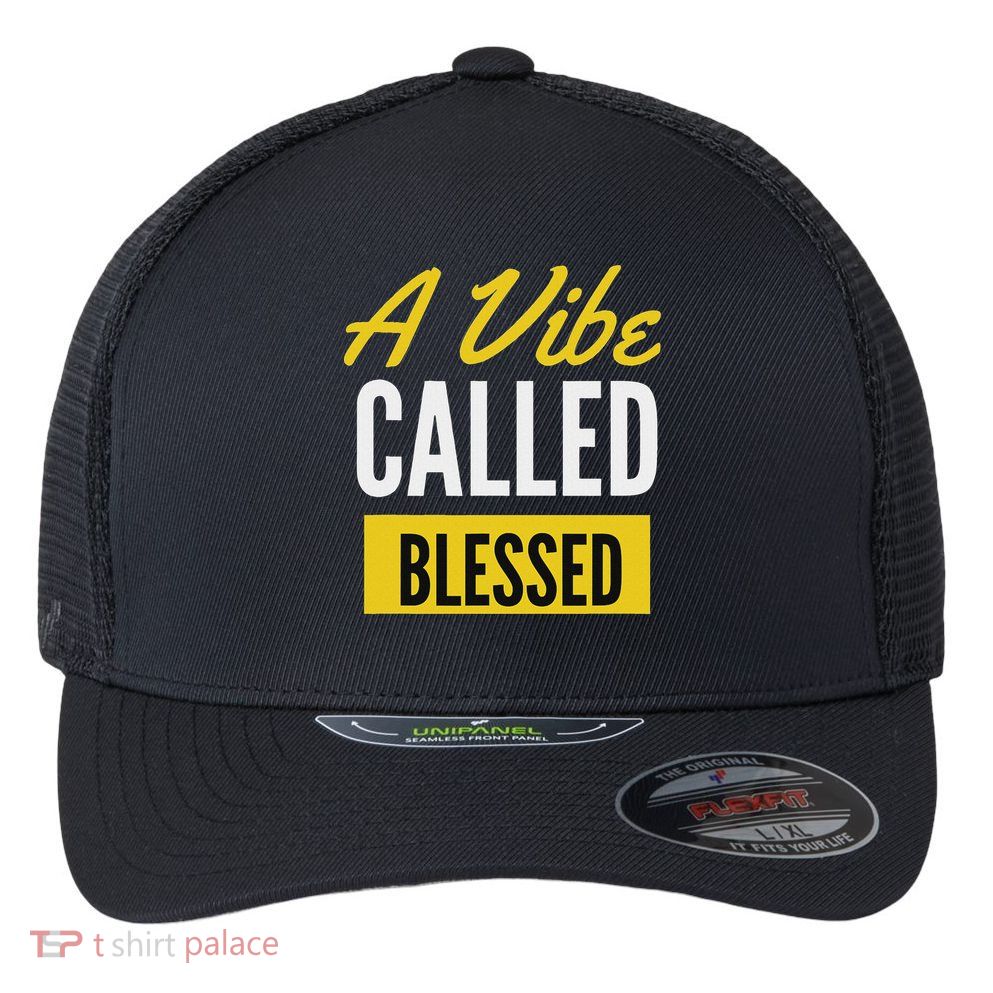 A Vibe Called Blessed Flexfit Unipanel Trucker Cap