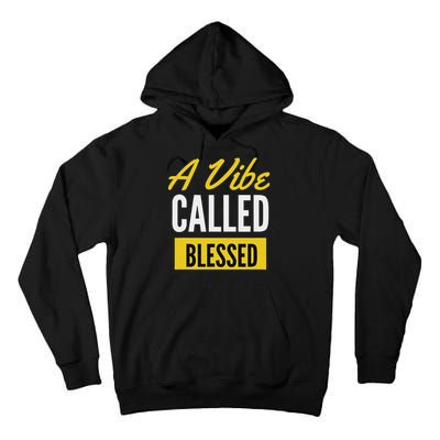 A Vibe Called Blessed Tall Hoodie