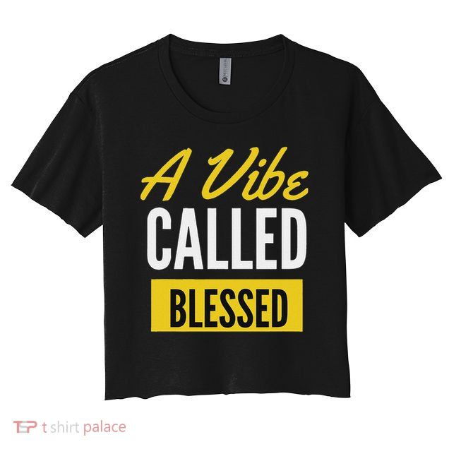 A Vibe Called Blessed Crop Top