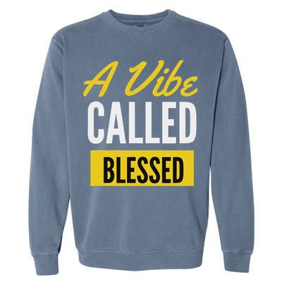 A Vibe Called Blessed Garment-Dyed Sweatshirt