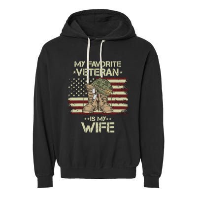 Army Veterans Day My Favorite Veteran Is My Wife Garment-Dyed Fleece Hoodie