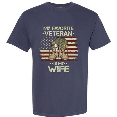 Army Veterans Day My Favorite Veteran Is My Wife Garment-Dyed Heavyweight T-Shirt