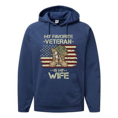 Army Veterans Day My Favorite Veteran Is My Wife Performance Fleece Hoodie