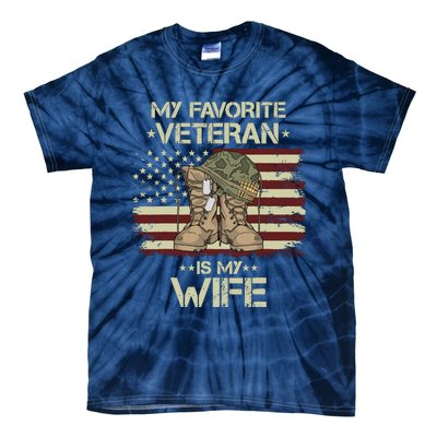 Army Veterans Day My Favorite Veteran Is My Wife Tie-Dye T-Shirt