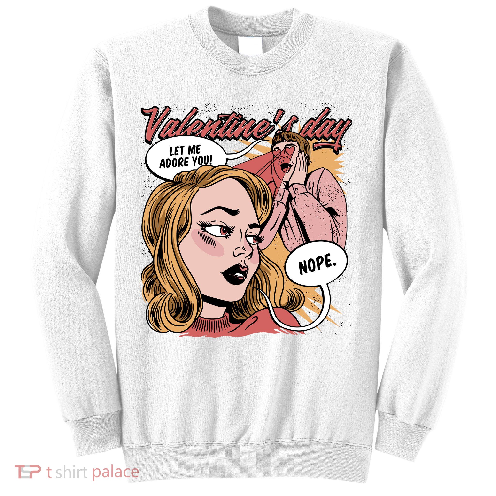 Anti Valentines Day Feminist Comic Sweatshirt
