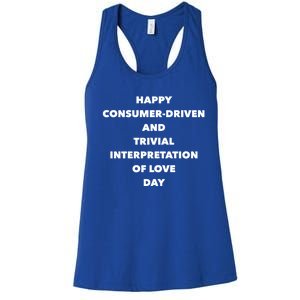 Anti Valentines Day Meaningful Gift Sarcastic Singles Awareness Day Gift Women's Racerback Tank