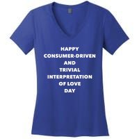 Anti Valentines Day Meaningful Gift Sarcastic Singles Awareness Day Gift Women's V-Neck T-Shirt