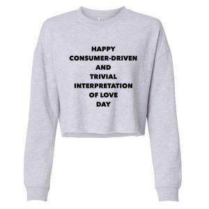 Anti Valentines Day Meaningful Gift Sarcastic Singles Awareness Day Gift Cropped Pullover Crew