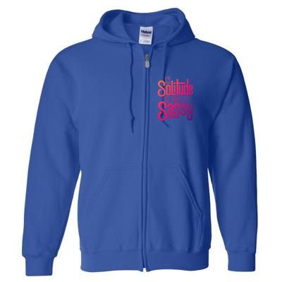 Anti Valentine Day Solitude And Sassy Vibes Gift Full Zip Hoodie