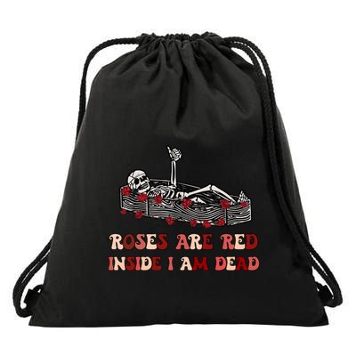 Anti Valentines Day Skeleton Roses Are Red Inside IM Dead Cool Gift Drawstring Bag