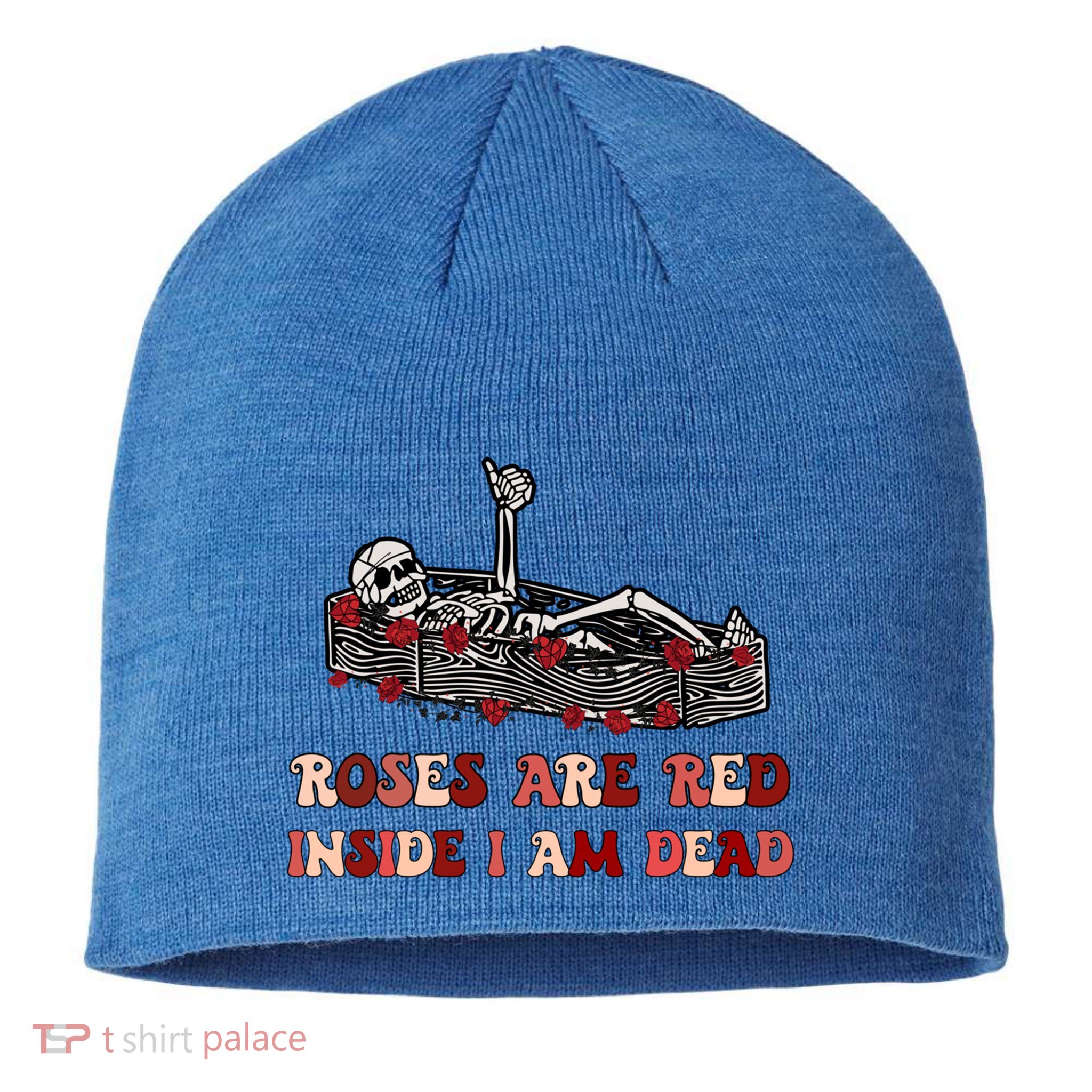 Anti Valentines Day Skeleton Roses Are Red Inside IM Dead Cool Gift Sustainable Beanie
