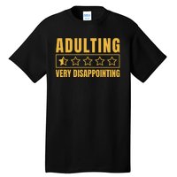 Adulting Very Disappointing Funny Tall T-Shirt